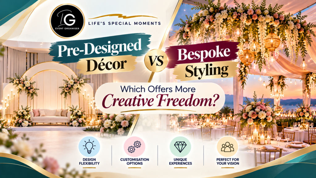 Pre-Designed Décor vs Bespoke Styling - Event Organisers in Hyderabad